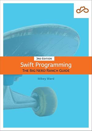 Swift Programming: The Big Nerd Ranch Guide by John Gallagher, Matthew Mathias