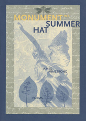 Monument in a Summer Hat by James Armstrong, Seth Abramson