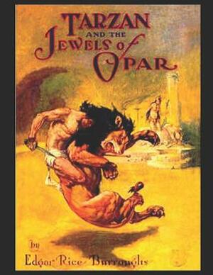 Tarzan And The Jewels Of Opar: A Fantastic Story of Action & Adventure (Annotated) By Edgar Rice Burroughs. by Edgar Rice Burroughs