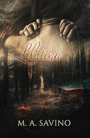 Libitina by M.A. Savino