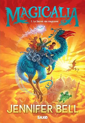 Le secret des Magicores by Jennifer Bell