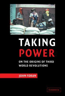 Taking Power by John Foran