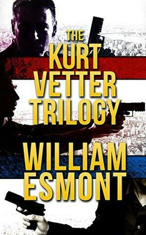 The Kurt Vetter Trilogy by William Esmont