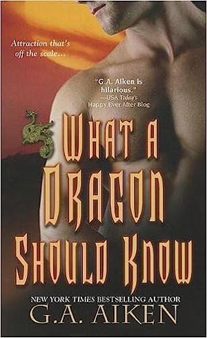 What A Dragon Should Know by G.A. Aiken