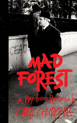 Mad Forest: A Play from Romania by Caryl Churchill