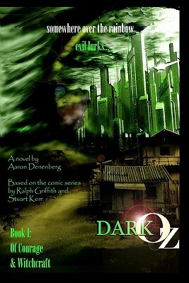 Dark Oz: Of Courage And Witchcraft by Stuart Kerr, Aaron Paul Denenberg, Ralph Griffith