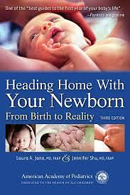 Heading Home with Your Newborn: From Birth to Reality by Laura A. Jana