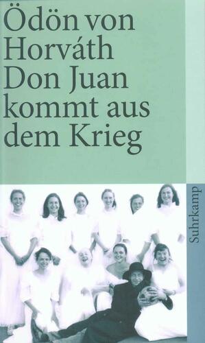 Don Juan kommt aus dem Krieg by Ödön von Horváth, Traugott Krischke