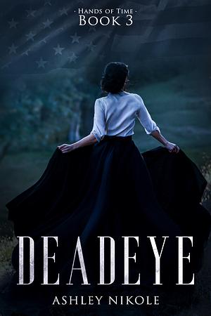 Deadeye by Ashley Nikole