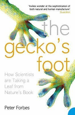 The Gecko's Foot: How Scientists are Taking a Leaf from Nature's Book by Peter Forbes