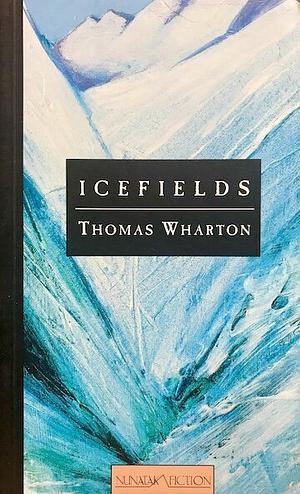 Icefields by Thomas Wharton