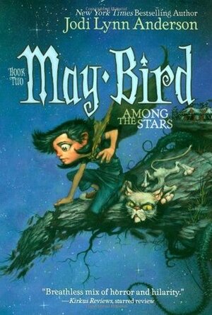 May Bird Among the Stars by Jodi Lynn Anderson