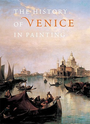 History of Venice in Painting by Guy Lobrichon, Georges Duby