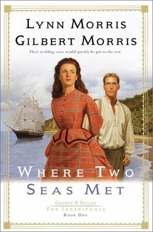 Where Two Seas Met by Gilbert Morris, Lynn Morris