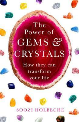 Power of Gems & Crystals by Soozi Holbeche