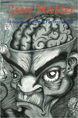 Grey Matter: A Science Fiction & Fantasy Digest by J. Elliott, Michael Lambert, William Diaz, Corinne Dwyer