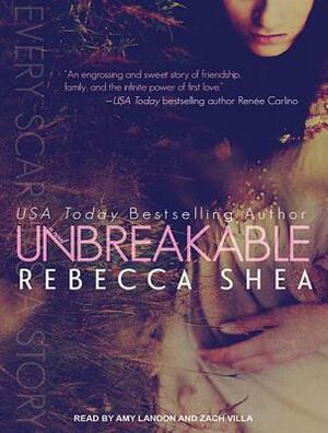 Unbreakable by Rebecca Shea