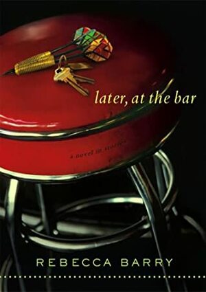 Later, at the Bar by Rebecca Barry