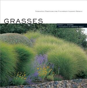 Grasses: Versatile Partners for Uncommon Garden Design by Nancy J. Ondra