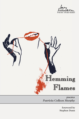 Hemming Flames by Patricia Colleen Murphy