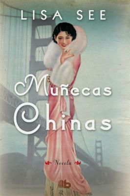 Muñecas Chinas / China Dolls by Lisa See