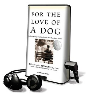 For the Love of a Dog by Patricia B. McConnell