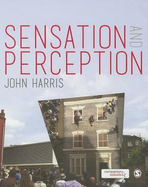 Sensation and Perception by John Harris