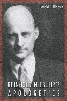 Reinhold Niebuhr's Apologetics by Donald G. Bloesch