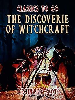The Discoverie Of Witchcraft by Reginald Scot