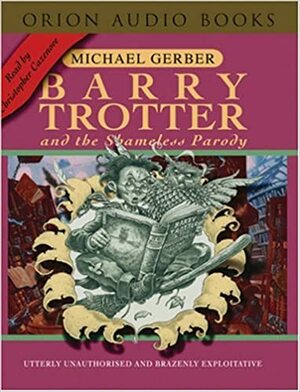 Barry Trotter And The Shameless Parody by Michael Gerber, Christopher Cazenove