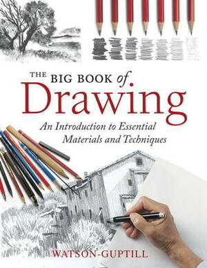 The Big Book of Drawing: An Introduction to Essential Materials and Techniques by David Sanmiguel