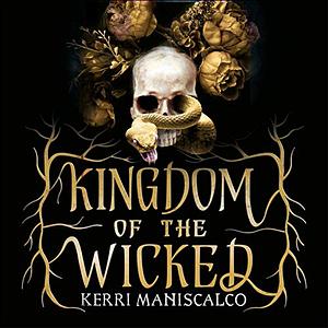 Kingdom of the Wicked by Kerri Maniscalco