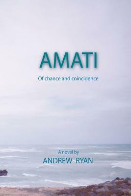 Amati - Of Chance and Coincidence by Andrew Ryan