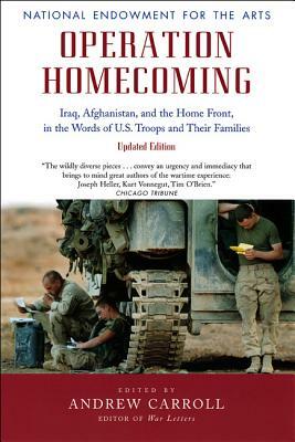 Operation Homecoming: Iraq, Afghanistan, and the Home Front, in the Words of U.S. Troops and Their Families by 