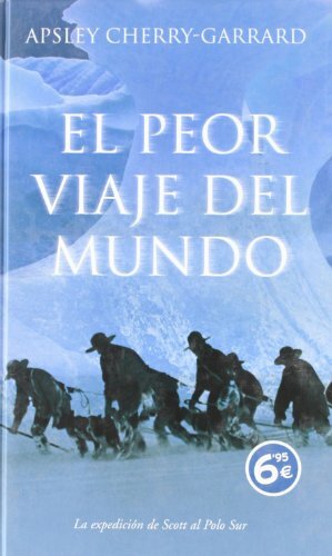 El peor viaje del mundo by Apsley Cherry-Garrard