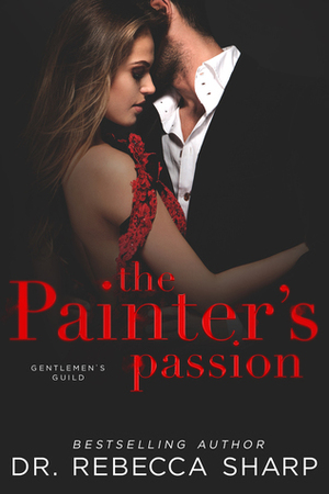 The Painter's Passion by Dr. Rebecca Sharp