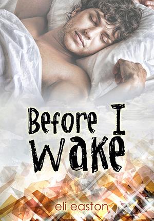 Before I Wake by Eli Easton