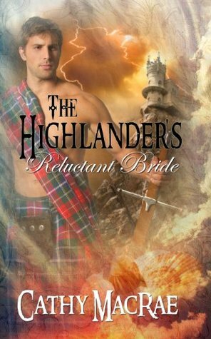 The Highlander's Reluctant Bride by Cathy MacRae