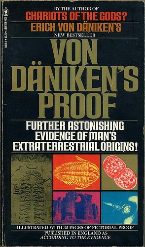 Von Daniken's Proof: Further Astonishing Evidence of Man's Extraterrestrial Origins by Erich von Däniken, Michael Heron