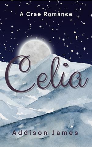 Celia: A Crae Romance by Addison James