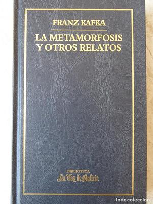 La Metamorfosis y otros relatos by Franz Kafka