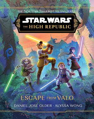 Star Wars: The High Republic: Escape from Valo by Alyssa Wong, Pétur Antonsson, Daniel José Older