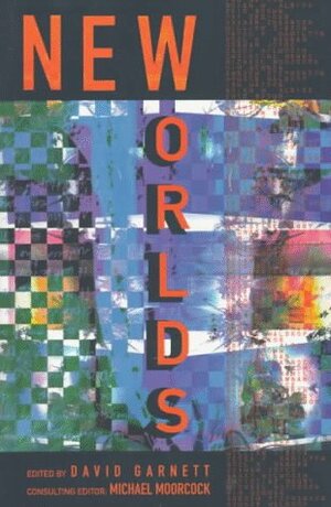 New Worlds 1 by Brian W. Aldiss, William Gibson, Eric Brown, Pat Cadigan, David S. Garnett
