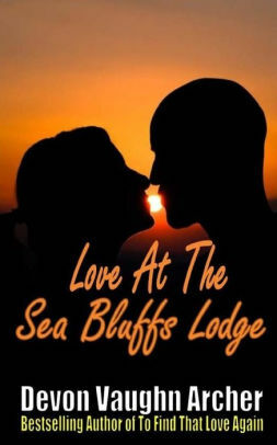 Love At The Sea Bluffs Lodge by Devon Vaughn Archer