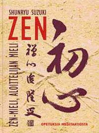 Zen-mieli, aloittelijan mieli by Shunryu Suzuki