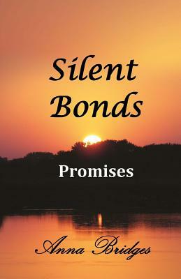 SILENT BONDS Promises by Anna Bridges, Debra Shenkle