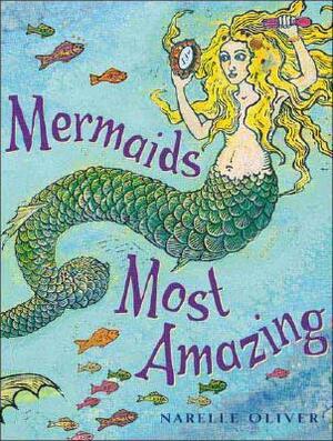 Mermaids Most Amazing by Narelle Oliver