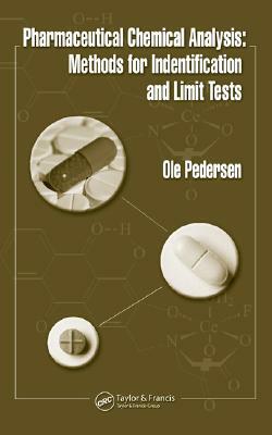 Pharmaceutical Chemical Analysis: Methods for Identification and Limit Tests by Ole Pedersen