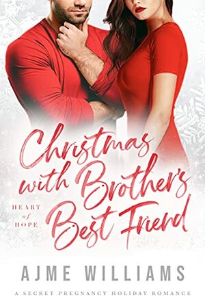 Christmas with Brother's Best Friend by Ajme Williams