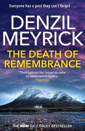 The Death of Remembrance by Denzil Meyrick, Denzil Meyrick